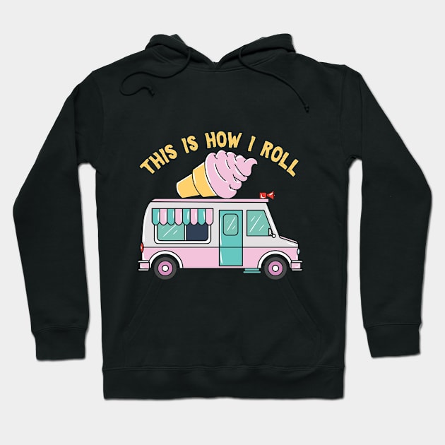 This Is How I Roll Hoodie by maxdax